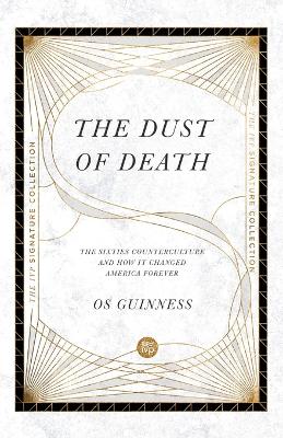 Dust of Death  The Sixties Counterculture and How It Changed America Forever