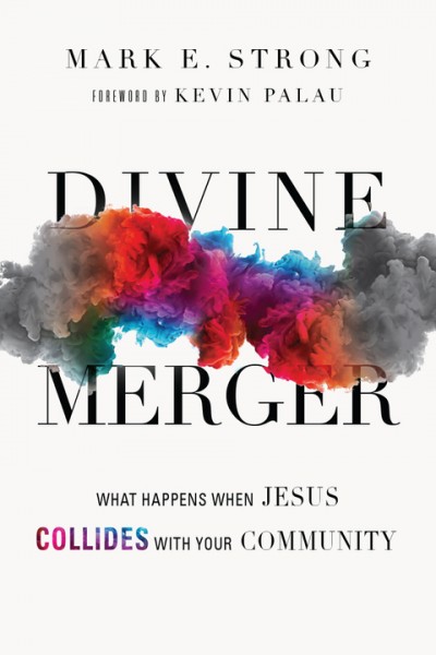 Divine Merger: What Happens When Jesus Collides with Your Community