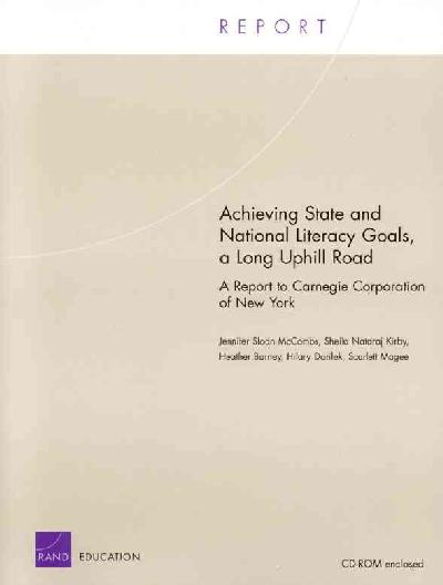 Achieving State and National Literacy Goals, a Long Uphill Road: A Report to Carnegie Corporation of New York, TR-180-EDU