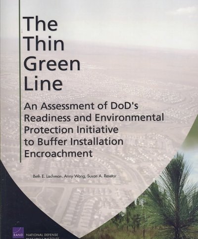 Thin Green Line: An Assessment of DoD's Readiness and Environmental Protection Initiative to  Buffer Installation Encroachment