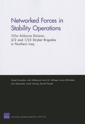 Networked Forces in Stability Operations: 101st Airborne Division, 3/2 and 1/25 Stryker Brigades in Northern Iraq