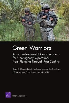 Green Warriors: Army Environmental Considerations for Contingency Operations from Planning  Through Post-conflict