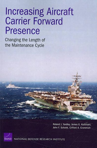 Increasing Aircraft Carrier Forward Presence: Changing the Length of the Maintenance Cycle
