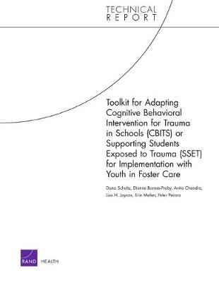 Toolkit for Adapting Cognitive Behavioral Intervention for Trauma in Schools  (Cbits) or Supporting Students Exposed to Trauma (Sset) for Implementation with Youth in Foster Care