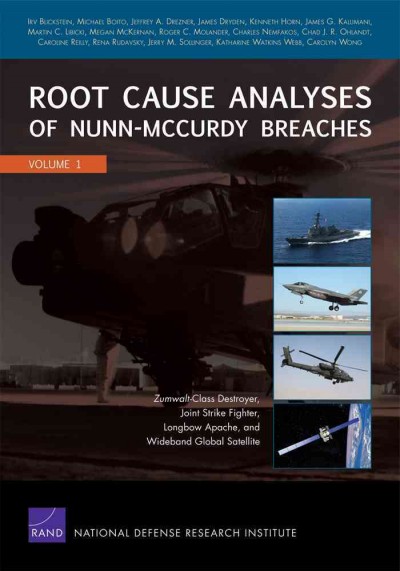 Root Cause Analyses of Nunn-McCurdy Breaches: Zumwalt-Class Destroyer, Joint Strike Fighter, Longbow Apache, and Wideband  Global Satellite