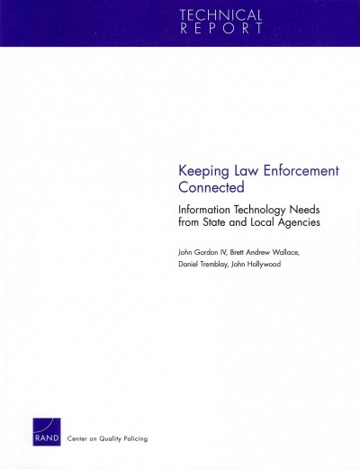 Keeping Law Enforcement Connected: Information Technology Needs from State and Local Agencies