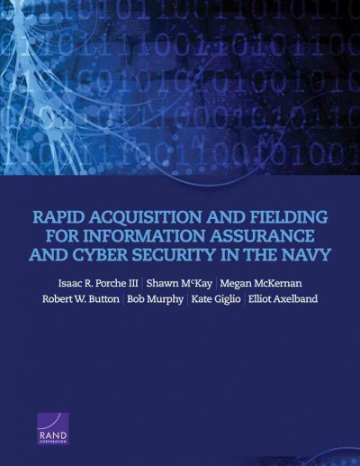 Rapid Acquisition and Fielding for Information Assurance and Cyber Security  in the Navy