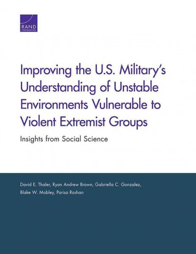 Improving the U.S. Military's Understanding of Unstable Environments  Vulnerable to Violent Extremist Groups: Insights from Social Science