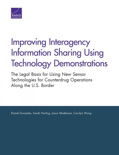 Improving Interagency Information Sharing Using Technology Demonstrations: The Legal Basis for Using New Sensor Technologies for Counterdrug Operations  Along the U.S. Border