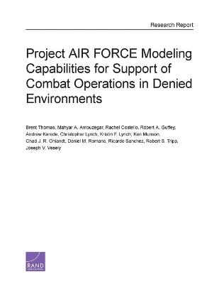Project Air Force Modeling Capabilities for Support of Combat Operations in  Denied Environments