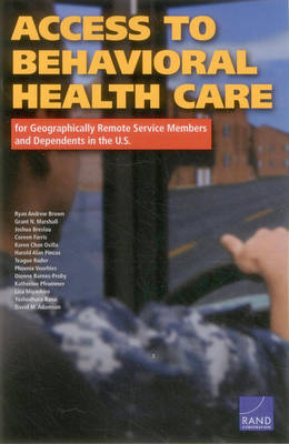 Access to Behavioral Health Care for Geographically Remote Service Members  and Dependents in the U.S.
