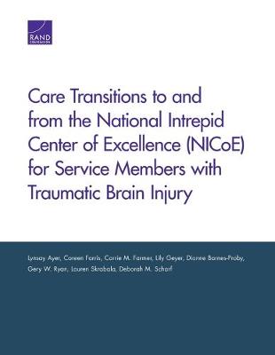 Care Transitions to and from the National Intrepid Center of Excellence  (Nicoe) for Service Members with Traumatic Brain Injury