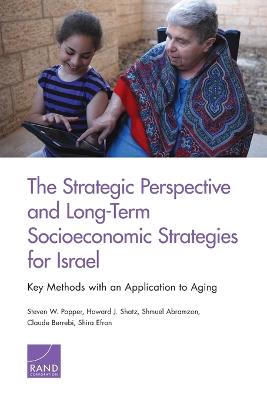 Strategic Perspective and Long-Term Socioeconomic Strategies for Israel: Key Methods with an Application to Aging