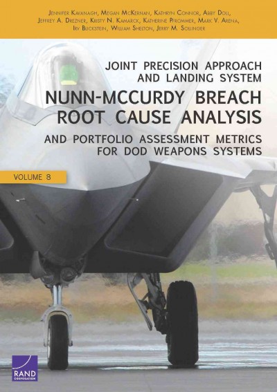 Joint Precision Approach and Landing System Nunn-Mccurdy Breach Root Cause  Analysis and Portfolio Assessment Metrics for DOD Weapons Systems