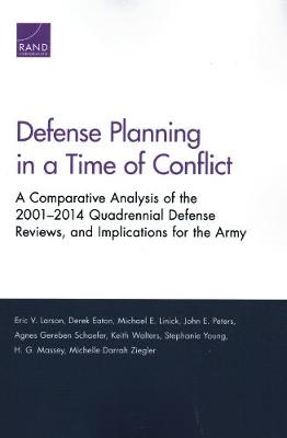 Defense Planning in a Time of Conflict: A Comparative Analysis of the 2001-2014 Quadrennial Defense Reviews, and  Implications for the Army