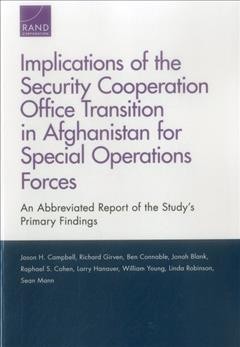 Implications of the Security Cooperation Office Transition in Afghanistan  for Special Operations Forces: An Abbreviated Report of the Study's Primary Findings