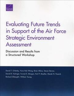 Evaluating Future Trends in Support of the Air Force Strategic Environment  Assessment: Discussion and Results from a Structured Workshop