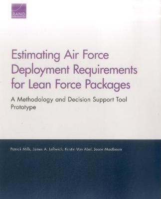 Estimating Air Force Deployment Requirements for Lean Force Packages: A Methodology and Decision Support Tool Prototype