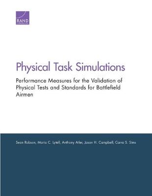 Physical Task Simulations: Performance Measures for the Validation of Physical Tests and Standards for  Battlefield Airmen