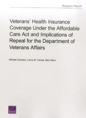 Veterans' Health Insurance Coverage Under the Affordable Care ACT and  Implications of Repeal for the Department of Veterans Affairs