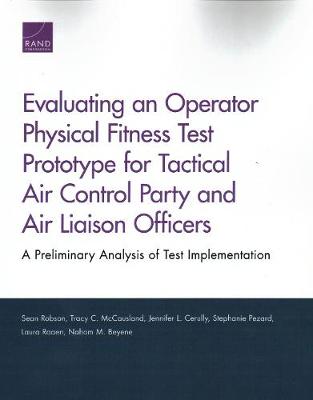 Evaluating an Operator Physical Fitness Test Prototype for Tactical Air  Control Party and Air Liaison Officers: A Preliminary Analysis of Test Implementation