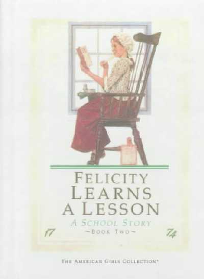Felicity Learns a Lesson: A School Story Turtleback School & Library ed.