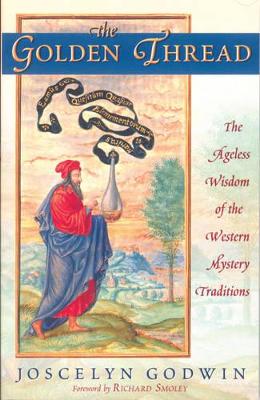 Golden Thread: The Ageless Wisdom of the Western Mystery Traditions