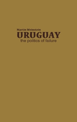 Uruguay: The Politics of Failure