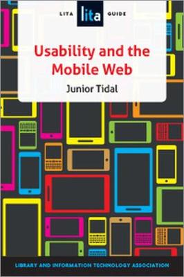 Usability and the Mobile Web: A LITA Guide