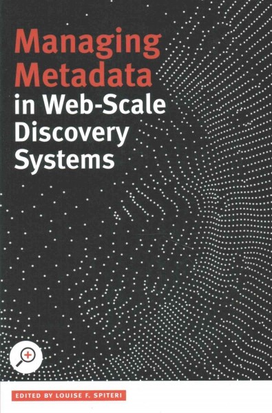 Managing Metadata in Web-Scale Discovery Systems