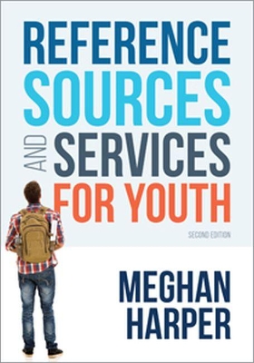 Reference Sources and Services for Youth Second Edition