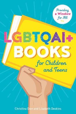 LGBTQAIplus Books for Children and Teens: Providing a Window for All