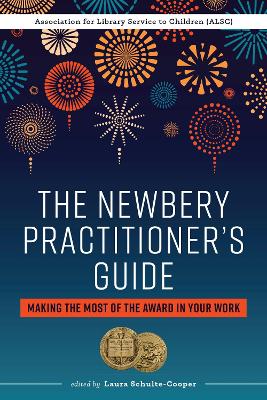 Newbery Practitioner's Guide: Making the Most of the Award in Your Work