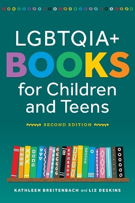 LGBTQIA  Books for Children and Teens Second Edition
