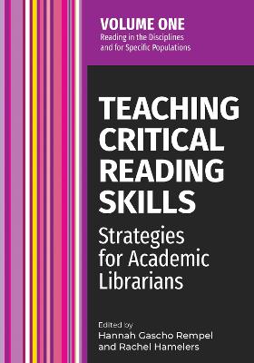 Teaching Critical Reading Skills Volume 1: Strategies for Academic Librarians