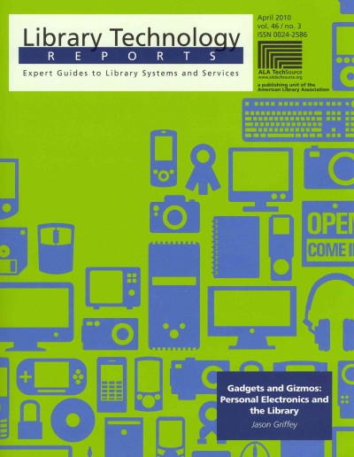 Gadgets and Gizmos: Personal Electronics and the Library (Library Technology Reports)