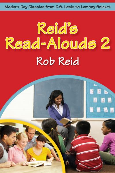 Reid's Read-Alouds 2: Modern-Day Classics from C.S. Lewis to Lemony Snicket