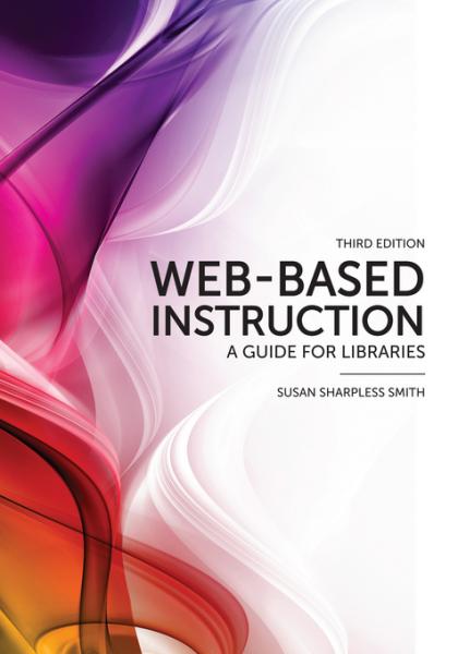 Web-Based Instruction: A Guide for Libraries