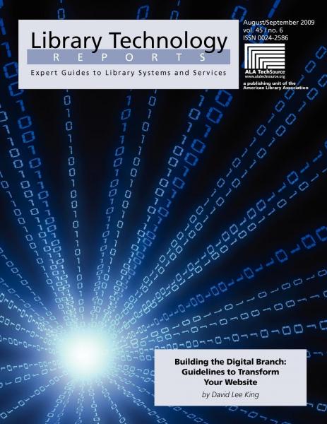 Building the Digital Branch: Guidelines for Transforming Your Library Website: A Library Technology Report