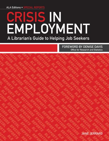 Crisis in Employment: A Librarian's Guide to Helping Job Seekers