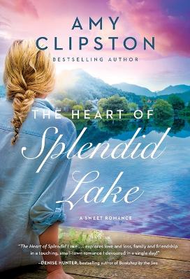 Heart of Splendid Lake: A Sweet Romance