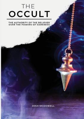 Occult: The Authority of the Believer Over the Powers of Darkness