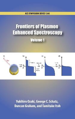 Frontiers of Plasmon Enhanced Spectroscopy Volume 1