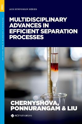 Multidisciplinary Advances in Efficient Separation Processes