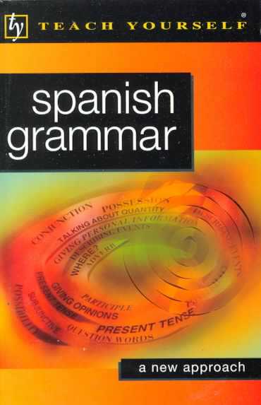 Teach Yourself Spanish Grammar 2nd ed.