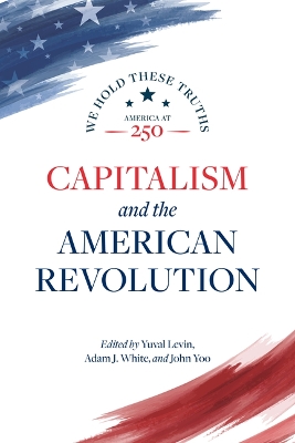 Capitalism and the American Revolution: We Hold These Truths