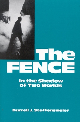 Fence: In the Shadow of Two Worlds