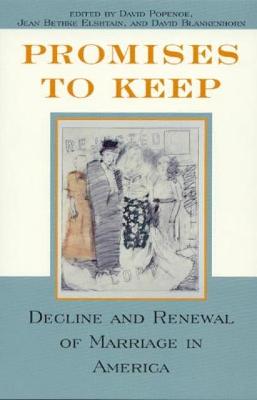 Promises to Keep: Decline and Renewal of Marriage in America