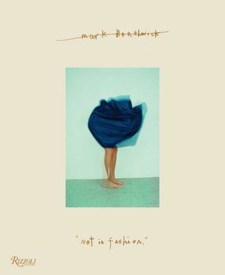 Mark Borthwick: Not in Fashion