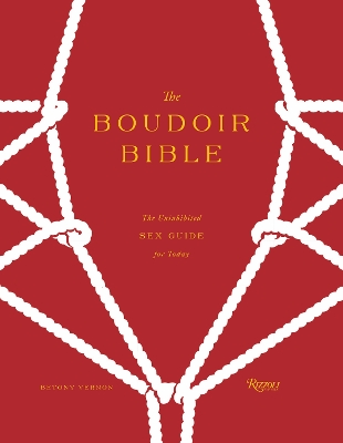 Boudoir Bible: The Uninhibited Sex Guide for Today